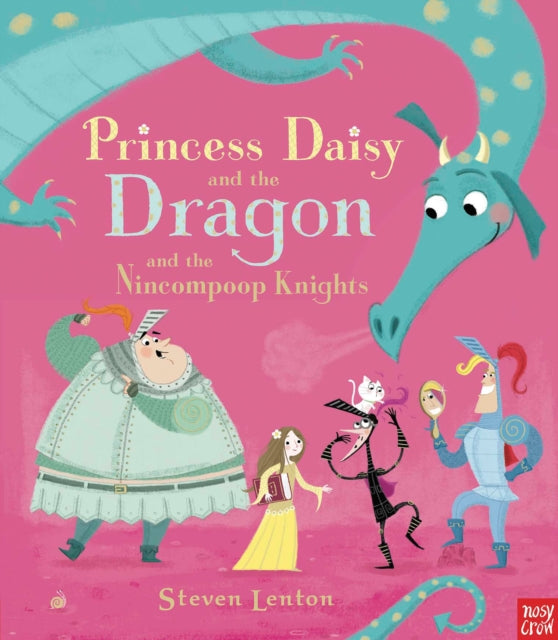 Steven Lenton - Princess Daisy and the Dragon and the Nincompoop Knigh