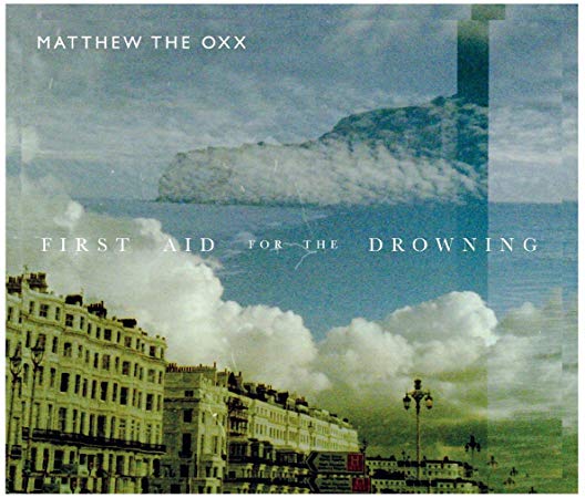 Matthew the Oxx - First Aid for the Drowning - CD
