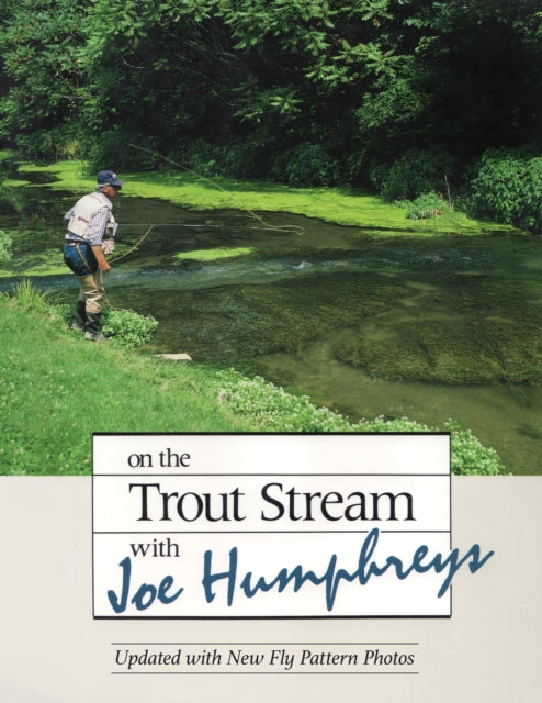 Joe Humphreys - On the Trout Stream with - Hardback