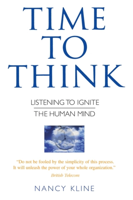 Nancy Kline - Time to Think : Listening to Ignite the Human Mind - Pap