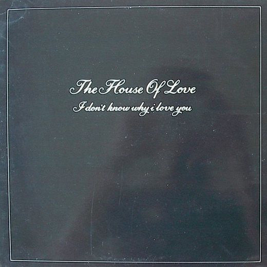 House Of Love - I Don't Know Why I Love You - Used Vinyl Record 12"