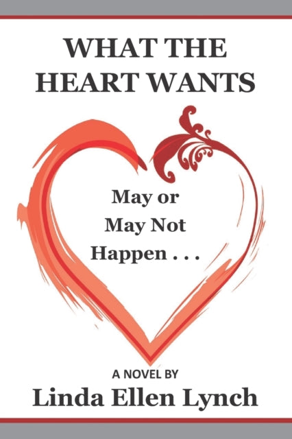Lync - What the Heart Wants  May or May Not Happen - A Novel - New pap