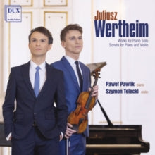 Juliusz Wertheim: Works for Piano Solo/Sonata for Piano & Violin - CD