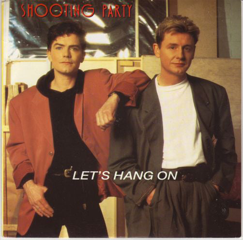 Shooting Party - Let's Hang On - Used Vinyl Record 7"