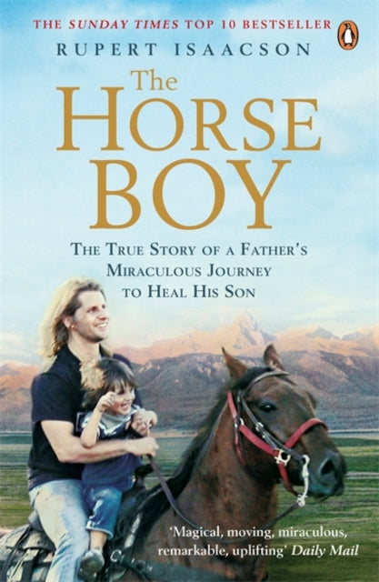 Rupert Isaacson - Horse Boy : A Father's Miraculous Journey to Hea