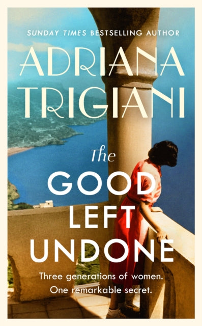 Adriana Trigiani - Good Left Undone : The instant New York Times bests