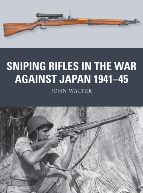John Walter - Sniping Rifles in the War Against Japan 1941–45 - Pape