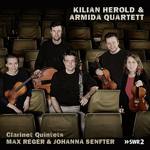 Kilian Herold & Armi - Max Reger & Johanna Senfter, Clarinet Quintets -