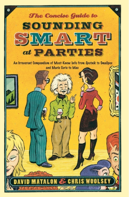 Matalon - Concise Guide to Sounding Smart at Parties  An Irreverent Co