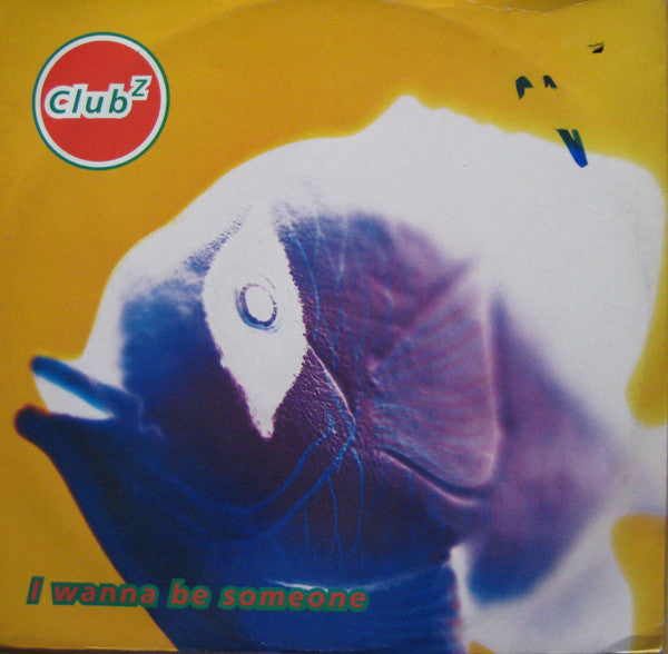Club Z - I Wanna Be Someone - Used Vinyl Record 12"