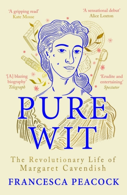 Francesca Peacock - Pure Wit : The Revolutionary Life of Margaret Cave