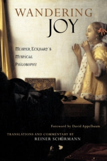 Wandering Joy : Meister Eckhart's Mystical Philosophy - Paperback