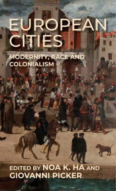 NA - European Cities   Modernity, Race and Colonialism - New Hardback