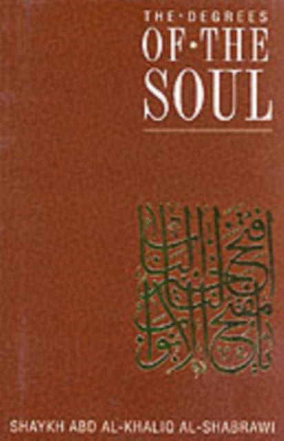 Abdal-Khaliq Al-Shab - Degrees of the Soul : Spiritual Stations on the
