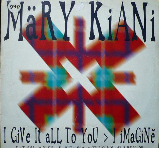 Mary Kiani - I Give It All To You / I Imagine - Used Vinyl Record 12