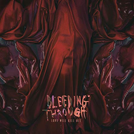 Bleeding Through - Love Will Kill All - CD