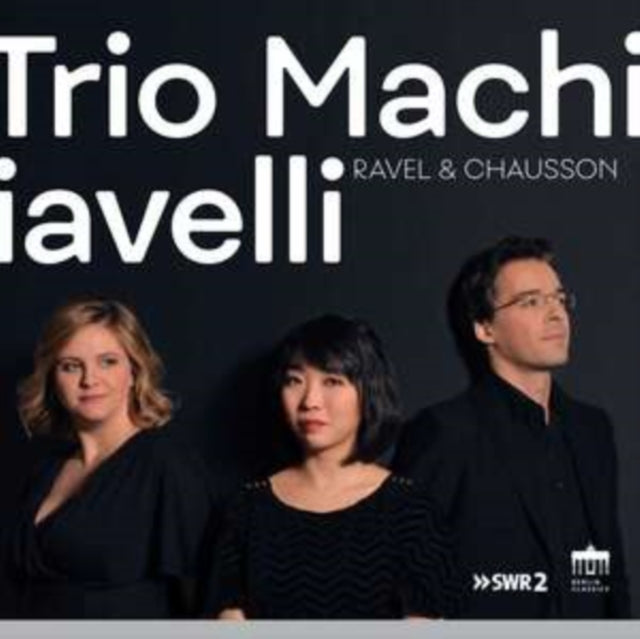 TRIO MACHIAVELLI; CL - RAVEL & CHAUSSON - CD
