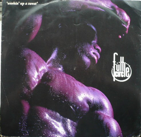 Full Circle - Workin' Up A Sweat - Used Vinyl Record 12"