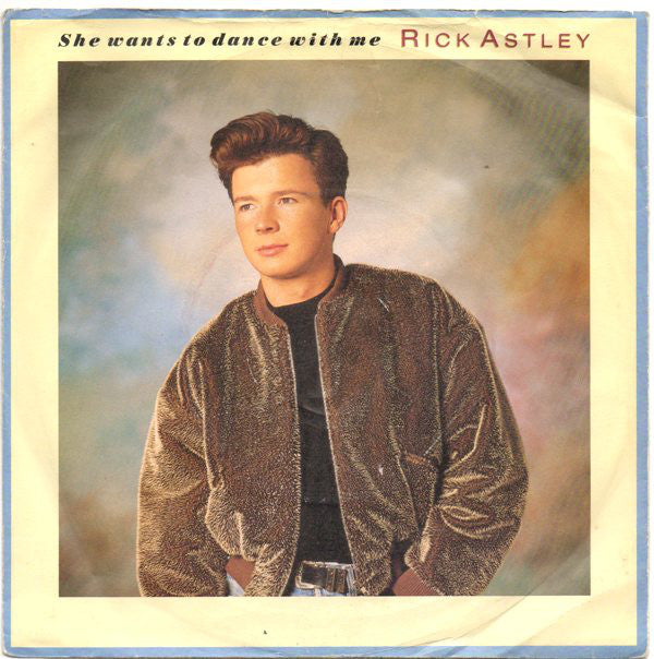 Rick Astley - She Wants To Dance With Me - Used Vinyl Record 7"