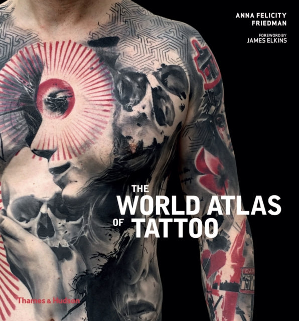 Anna Felicity Friedm - World Atlas of Tattoo - Paperback