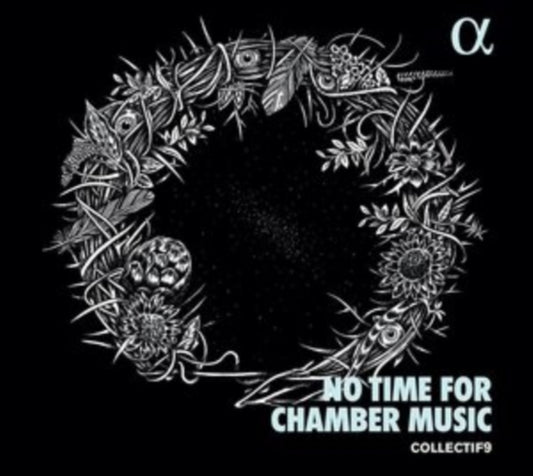 COLLECTIF9 - NO TIME FOR CHAMBER MUSIC - New CD