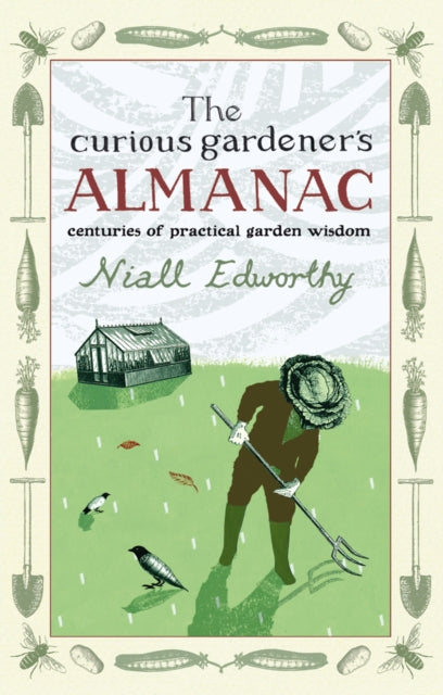 Niall Edworthy - Curious Gardener's Almanac : Centuries Of Practic