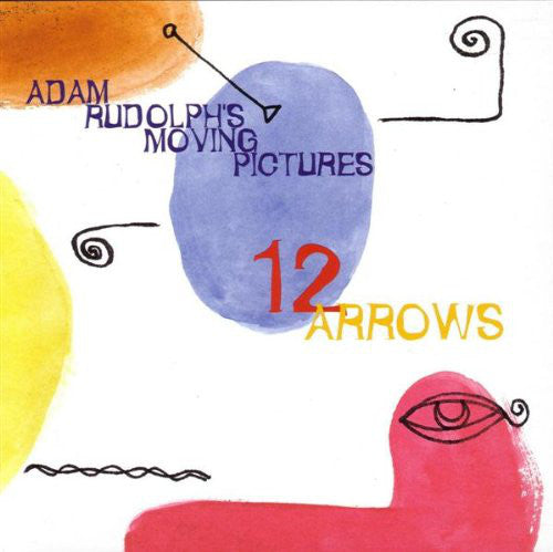 Adam Rudolph's Movin - 12 Arrows - New CD