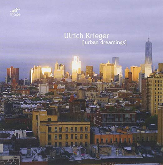 Ulrich Krieger - : Urban Dreamings - CD