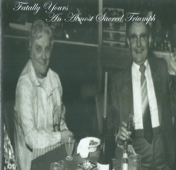 Fatally Yours - An Almost Sacred Triumph - Used CD
