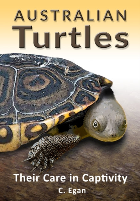 Egan - Australian Turtles  Their are in aptivity - New paperback or so