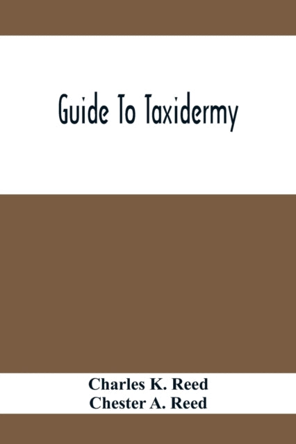K. Reed - Guide To Taxidermy - paperback or softback
