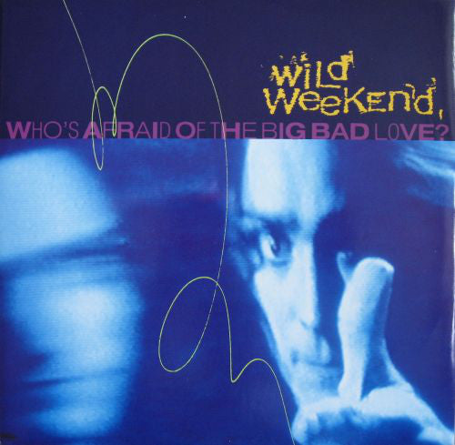 Wild Weekend - Who's Afraid Of The Big Bad Love? - Used Vinyl Record