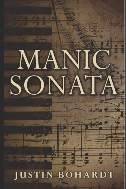 Bohardt - Manic Sonata  Movements I-III - New paperback or softback