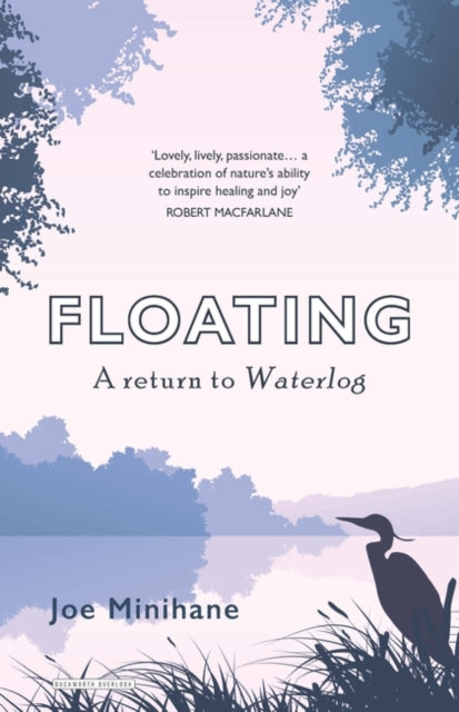 Joe Minihane - Floating : A Return to Waterlog - Paperback