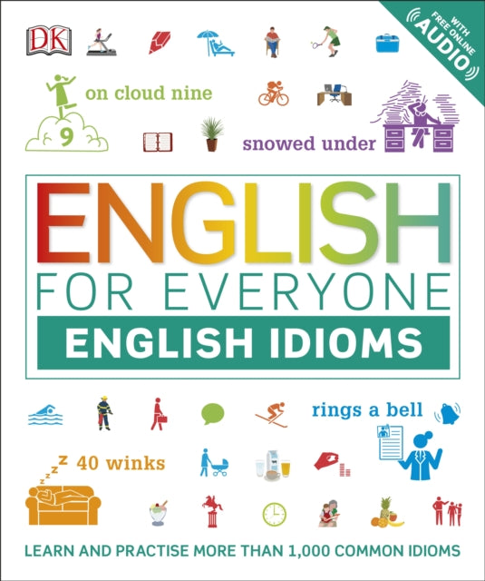 DK - English for Everyone English Idioms : Learn and practise common i