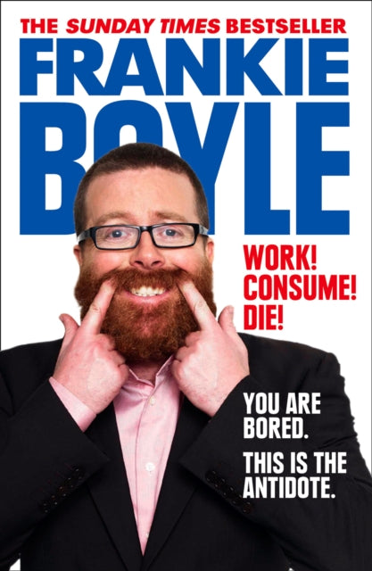 Frankie Boyle - Work! Consume! Die! - Paperback