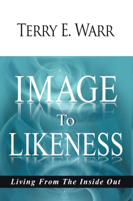 Warr - Image to Likeness: Living from the Inside Out - New hardback or