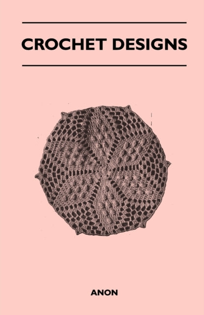 Anon - Crochet Designs - New paperback or softback