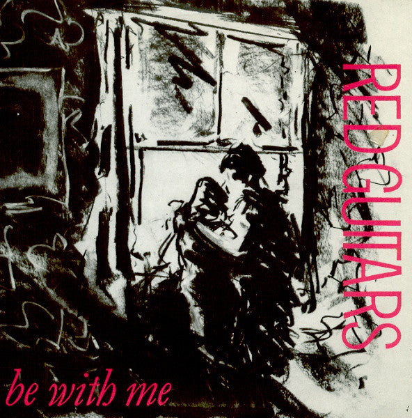 Red Guitars - Be With Me - Used Vinyl Record Single