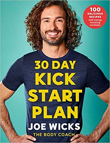 Joe Wicks - 30 Day Kick Start Plan   100 Delicious Recipes with Energy