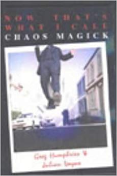 Greg Humphries - Now That's What I Call Chaos Magick : v. 1 & 2 -