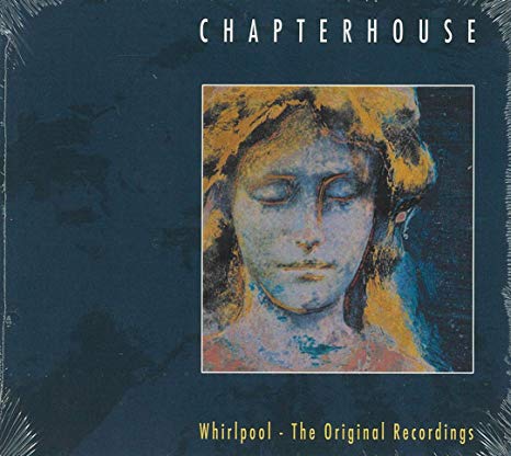 Chapterhouse - Whirlpool: The Original Recordings - CD