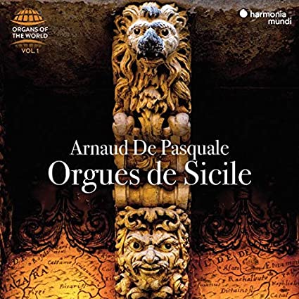 ARNAUD DE PASQUALE - ORGUES DE SICILE (ORGANS OF THE WORLD, VOL. 1) -