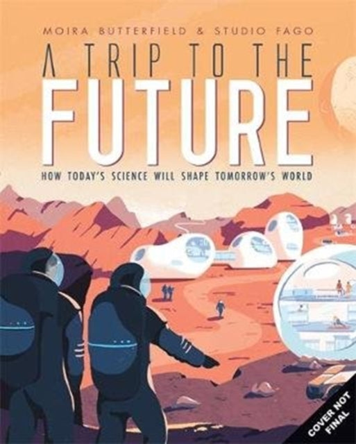 Moira Butterfield - A Trip to the Future - Hardback