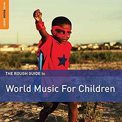 Various Artists - Rough Guide to World Music for Children (Second Editio