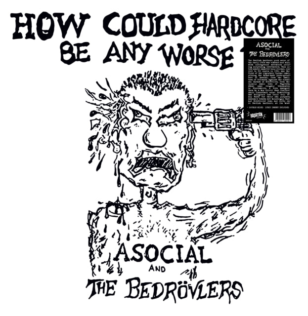 ASOCIAL AND THE BEDR - How Could Hardcore Be Any Worse? Vol. I - Vinyl