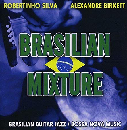 Robertinho Silva - Brasilian Mixture - New CD
