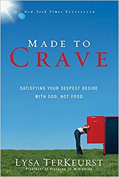 Lysa   TerKeurst - Made to Crave : Satisfying Your Deepest Desire with