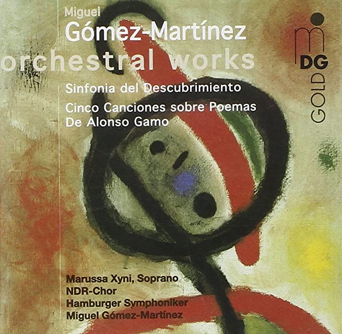 Miguel Gomez Martine - Orchestral Works - Sinfonía Del Descubrimiento -
