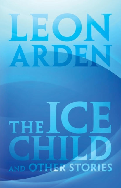 Arden - Ice Child  and Other Stories - New paperback or softback